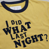 what i did last night t-shirt